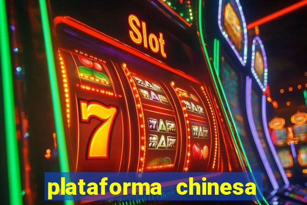 plataforma chinesa de jogo